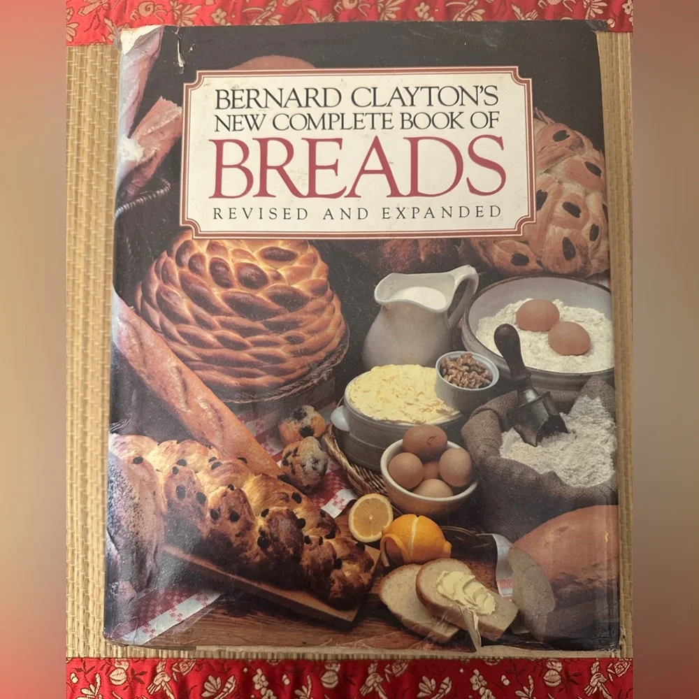 New Complete Book of Breads by Bernard Clayton HB; 1987 Revised Edition